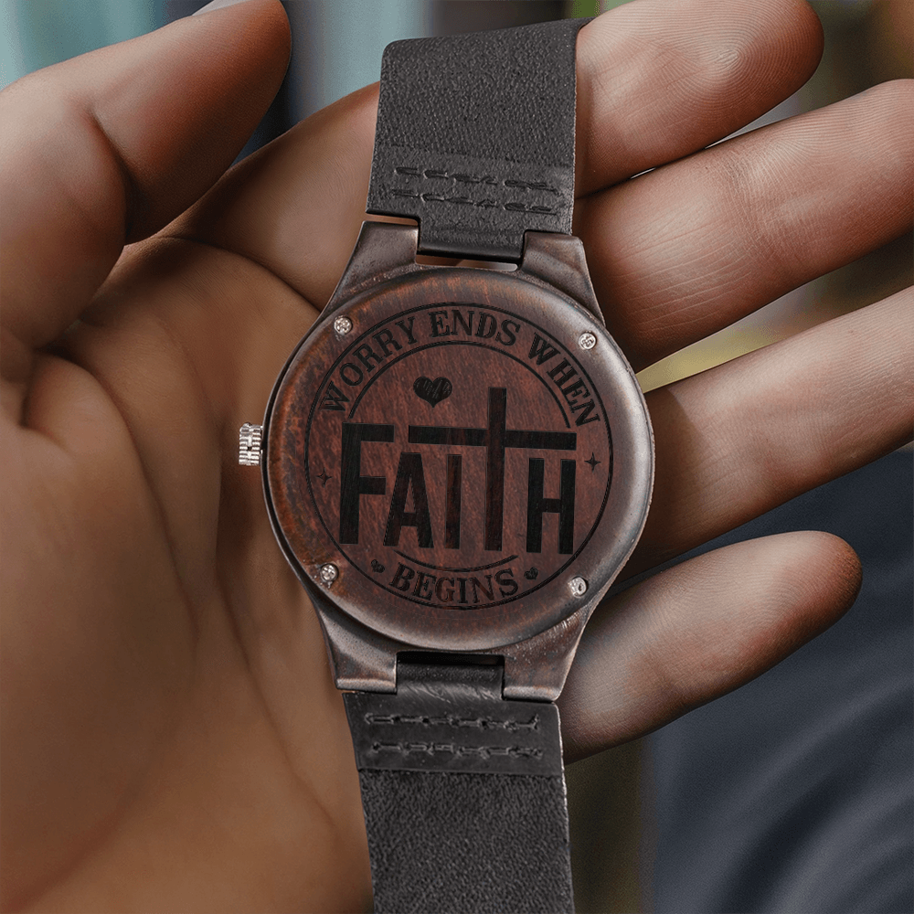Worry Ends When Faith Begins Faith Based Engraved Wooden Watch