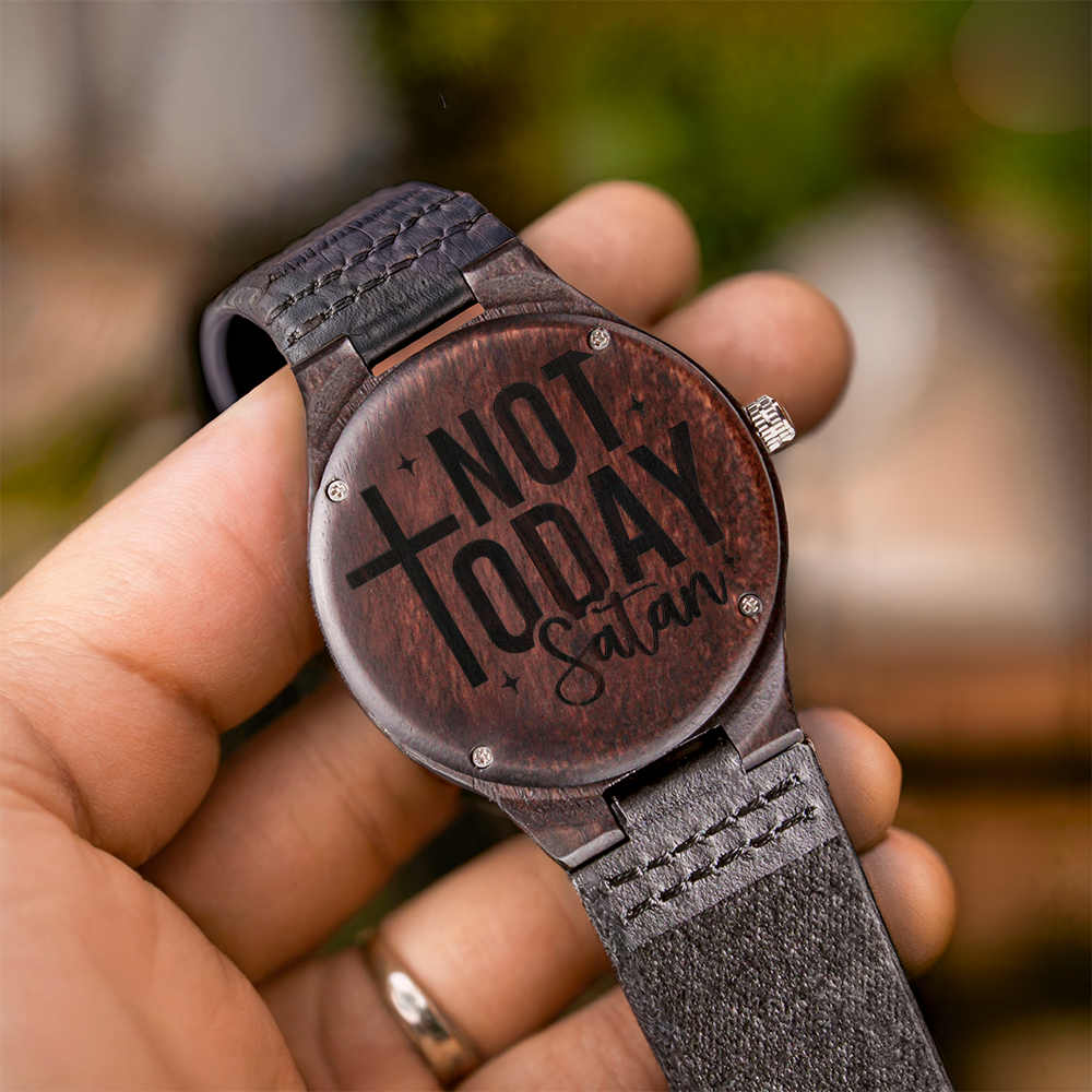 Not Today Satan Faith Based Engraved Wooden Watch