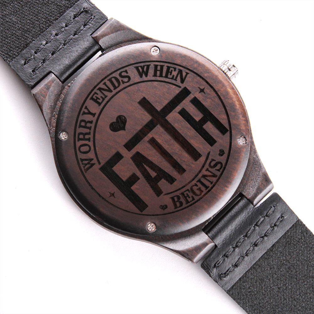 Worry Ends When Faith Begins Faith Based Engraved Wooden Watch