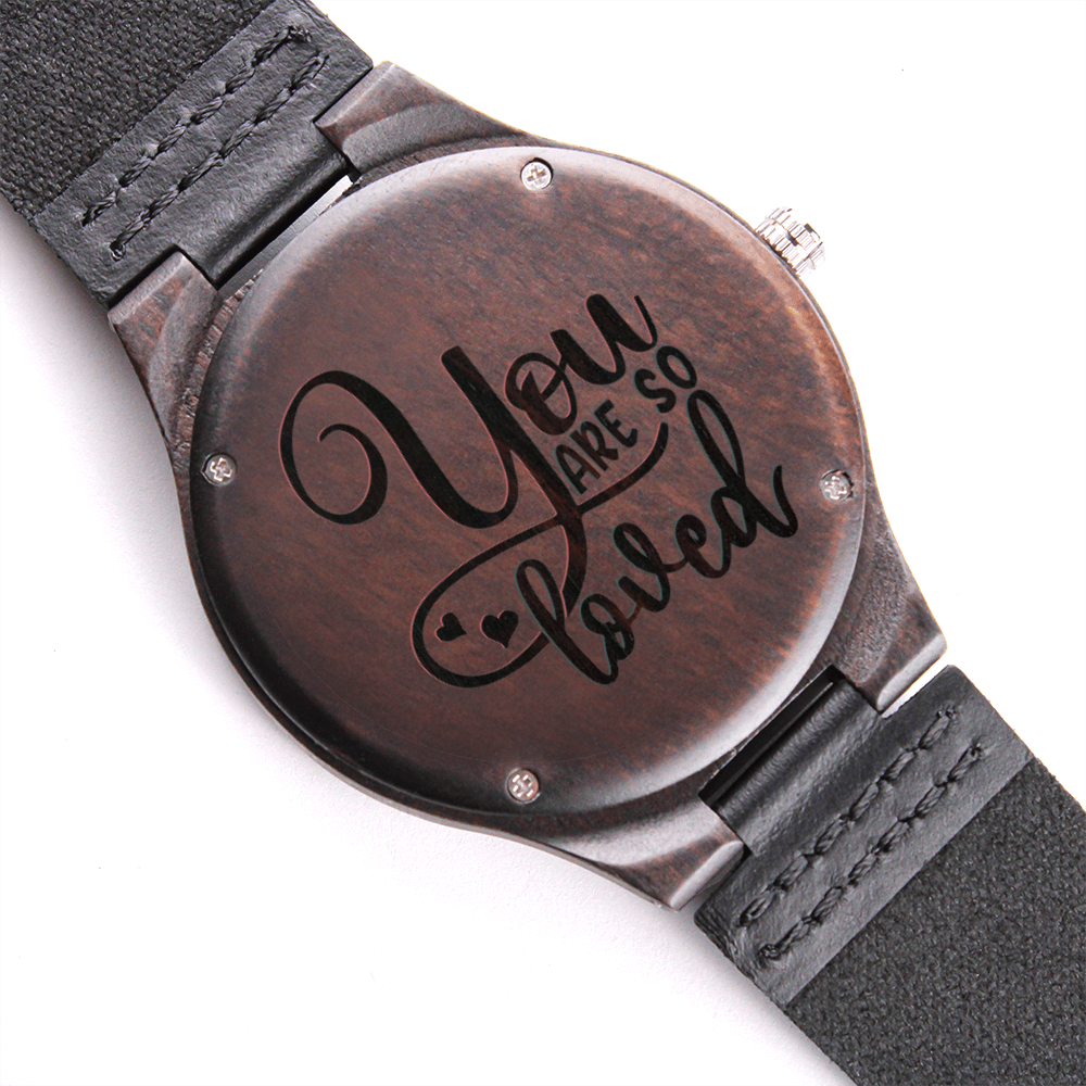 You Are So Loved Engraved Luxury Wooden Watch