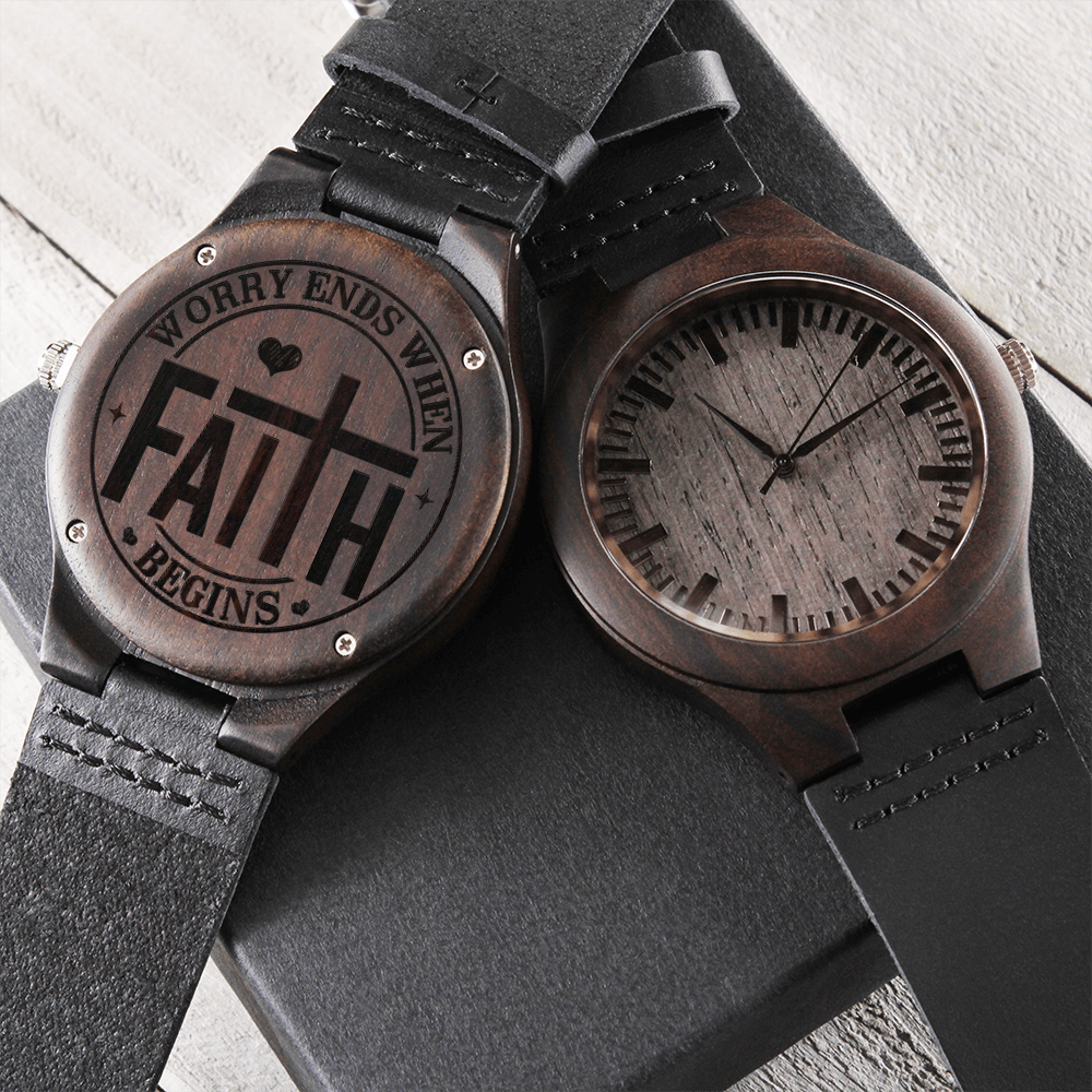 Worry Ends When Faith Begins Faith Based Engraved Wooden Watch