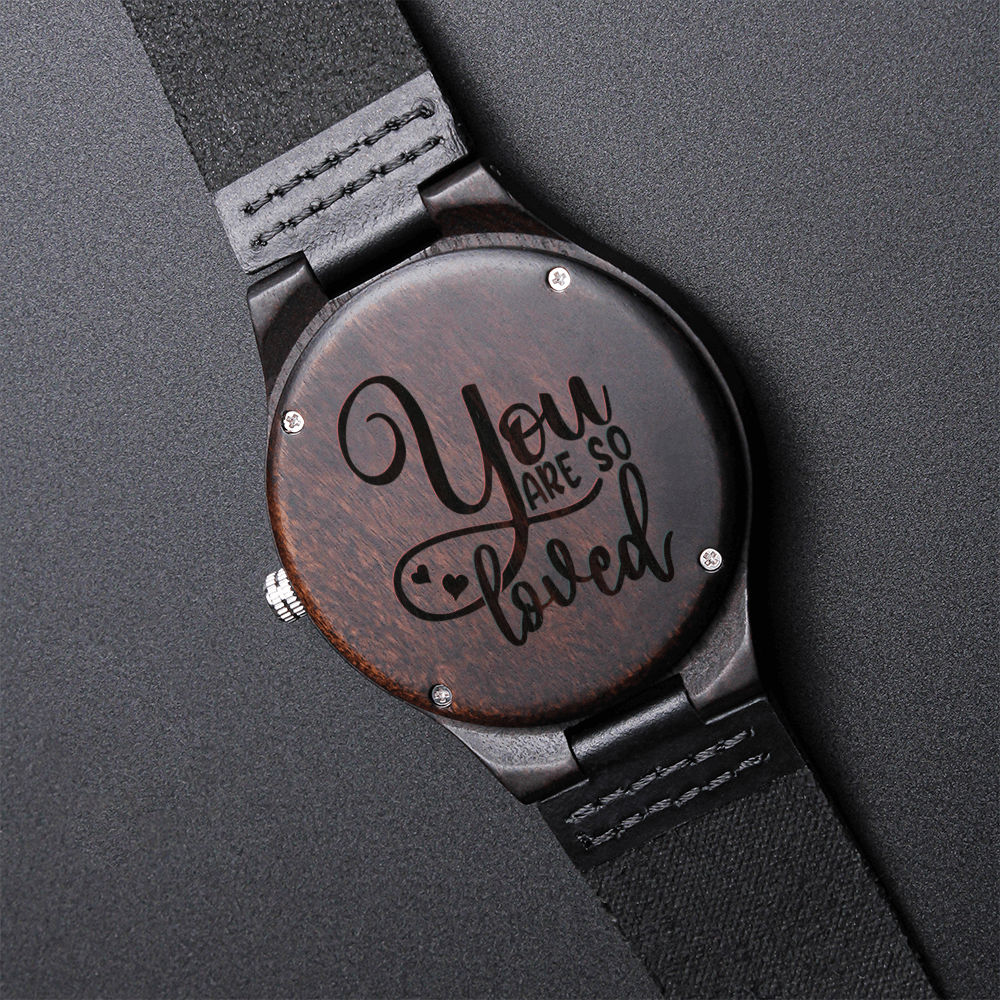 You Are So Loved Engraved Luxury Wooden Watch