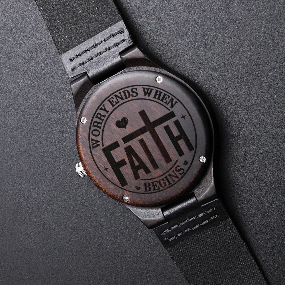 Worry Ends When Faith Begins Faith Based Engraved Wooden Watch