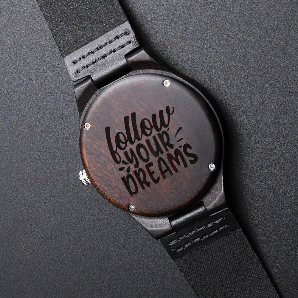 Follow Your Dreams Engraved Luxury Wooden Watch