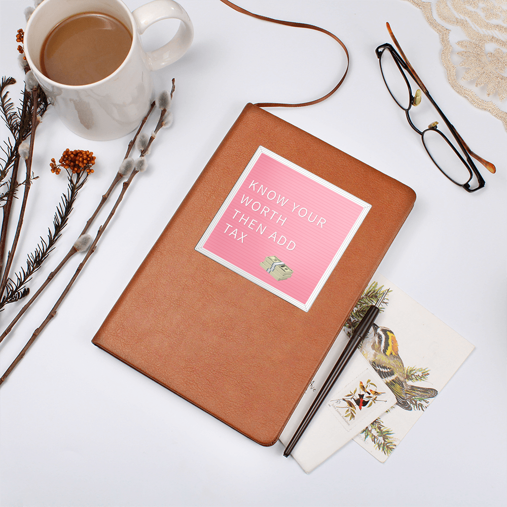 Know Your Worth Then Add Tax Graphic Leather Journal Notebook