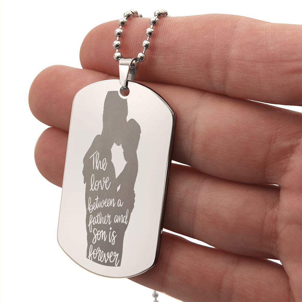 The Love Between Father & Son is Forever Engraved Dog Tag Necklace