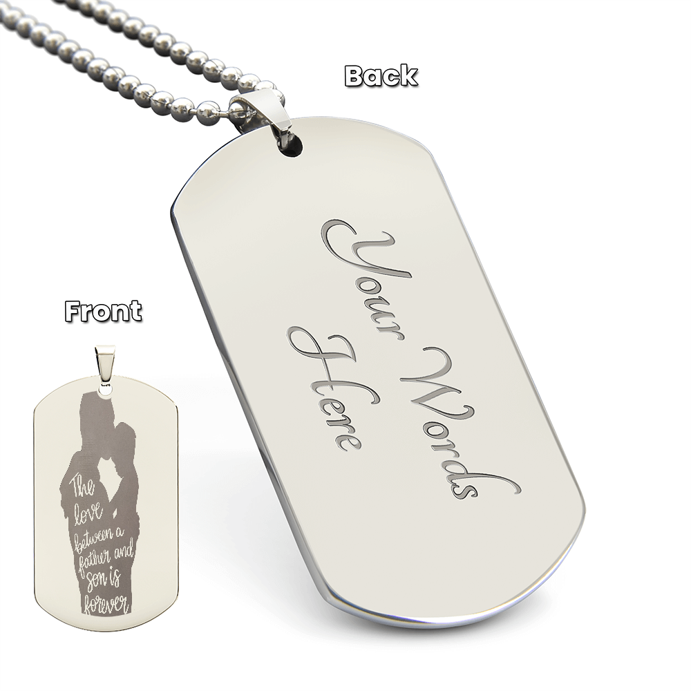 The Love Between Father & Son is Forever Engraved Dog Tag Necklace