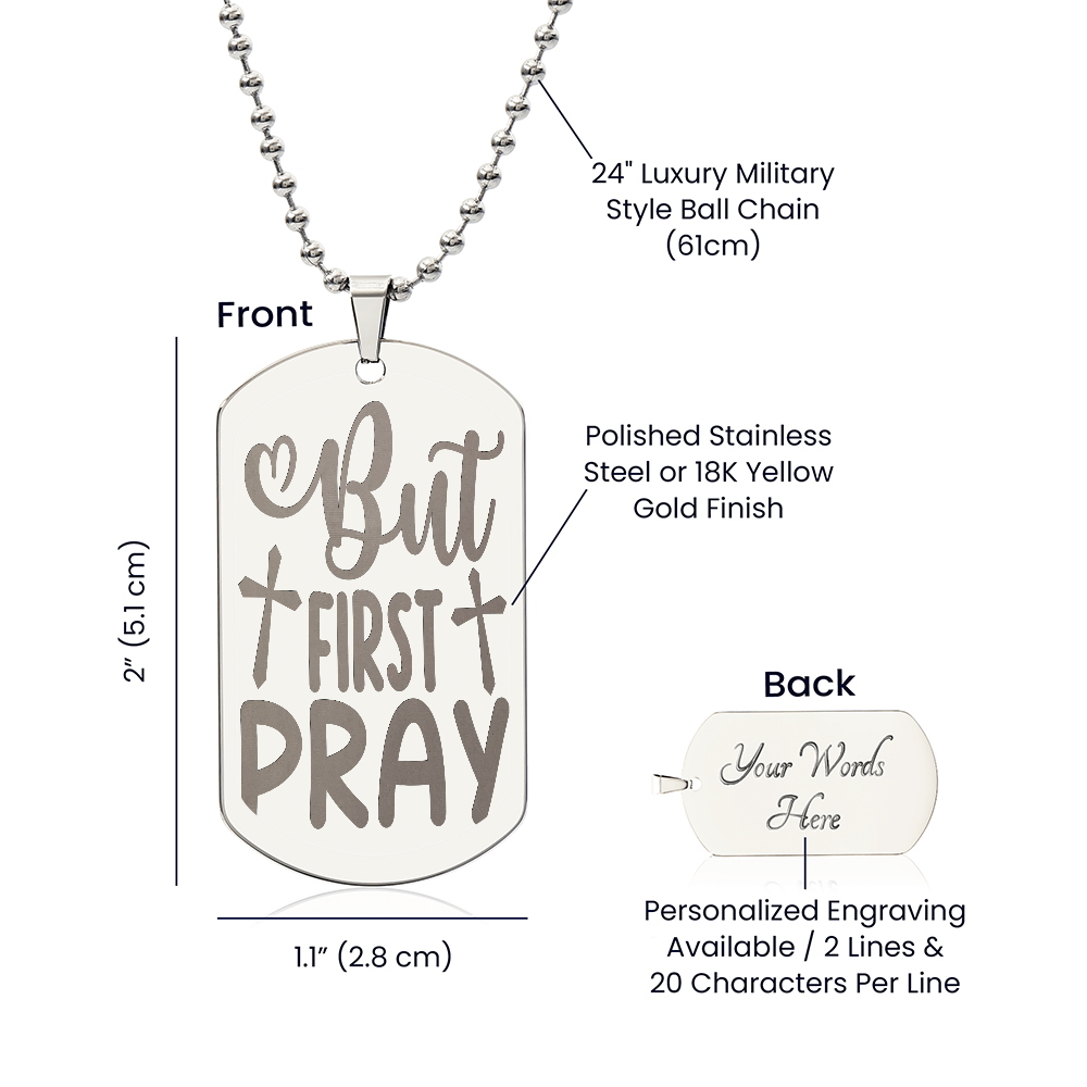 But First Pray Engraved Dog Tags Necklace