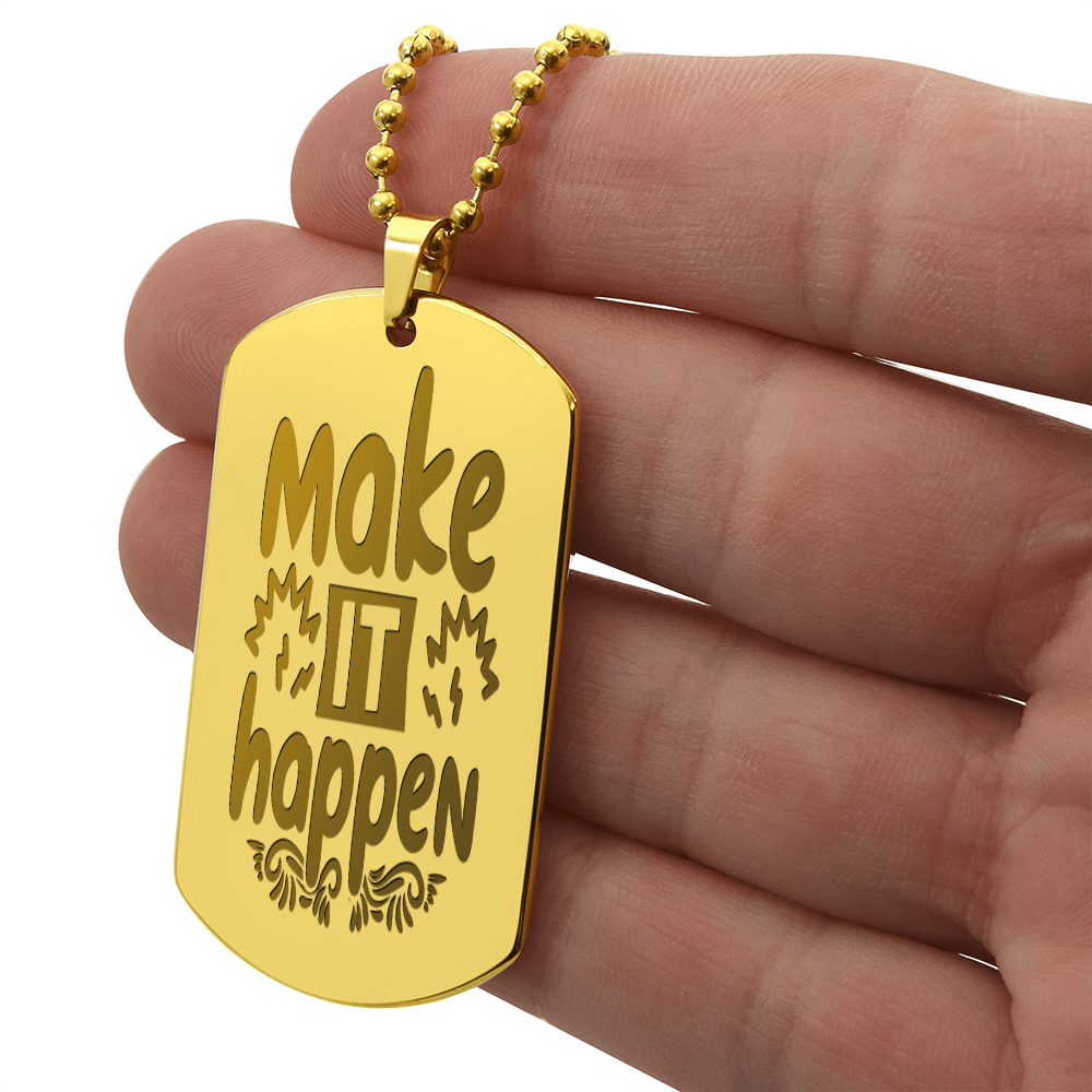 Make It Happen Inspirational Engraved Dog Tags Necklace