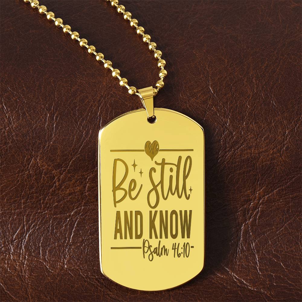 Be Still and Know Scripture Faith Based Engraved Dog Tags Necklace