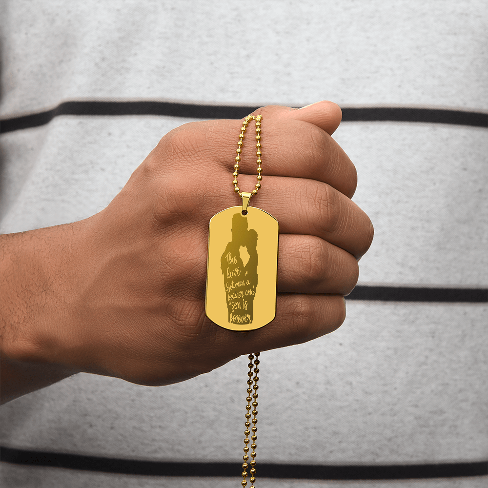 The Love Between Father & Son is Forever Engraved Dog Tag Necklace
