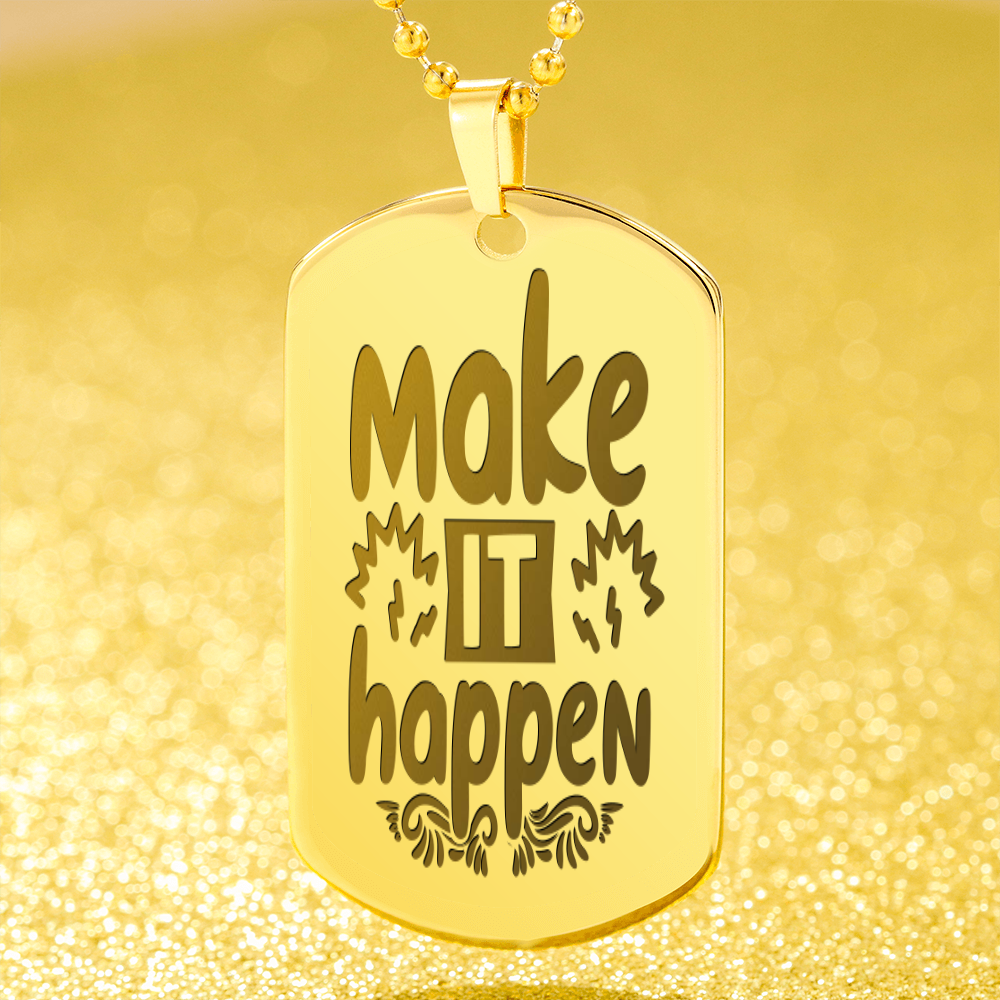 Make It Happen Inspirational Engraved Dog Tags Necklace
