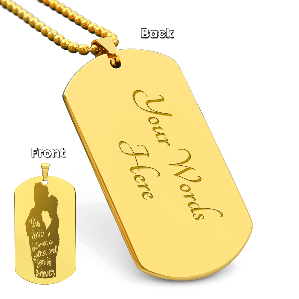 The Love Between Father & Son is Forever Engraved Dog Tag Necklace