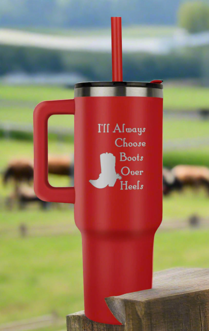 I'll Always Choose Boots Over Heels Pinnacle 40oz Tumbler