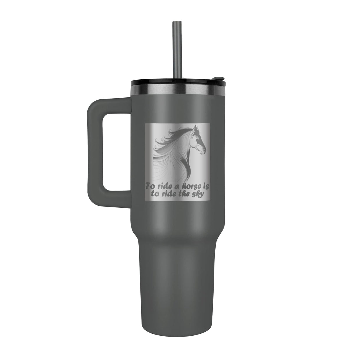 To Ride a Horse is to Ride the Sky Engraved 40 oz Tumbler