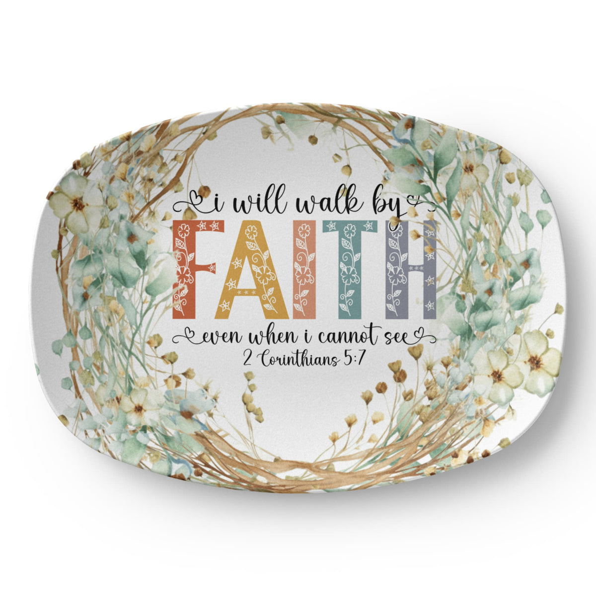 I Will Walk by Faith Even When I Cannot See Oval 10" x 14" Platter