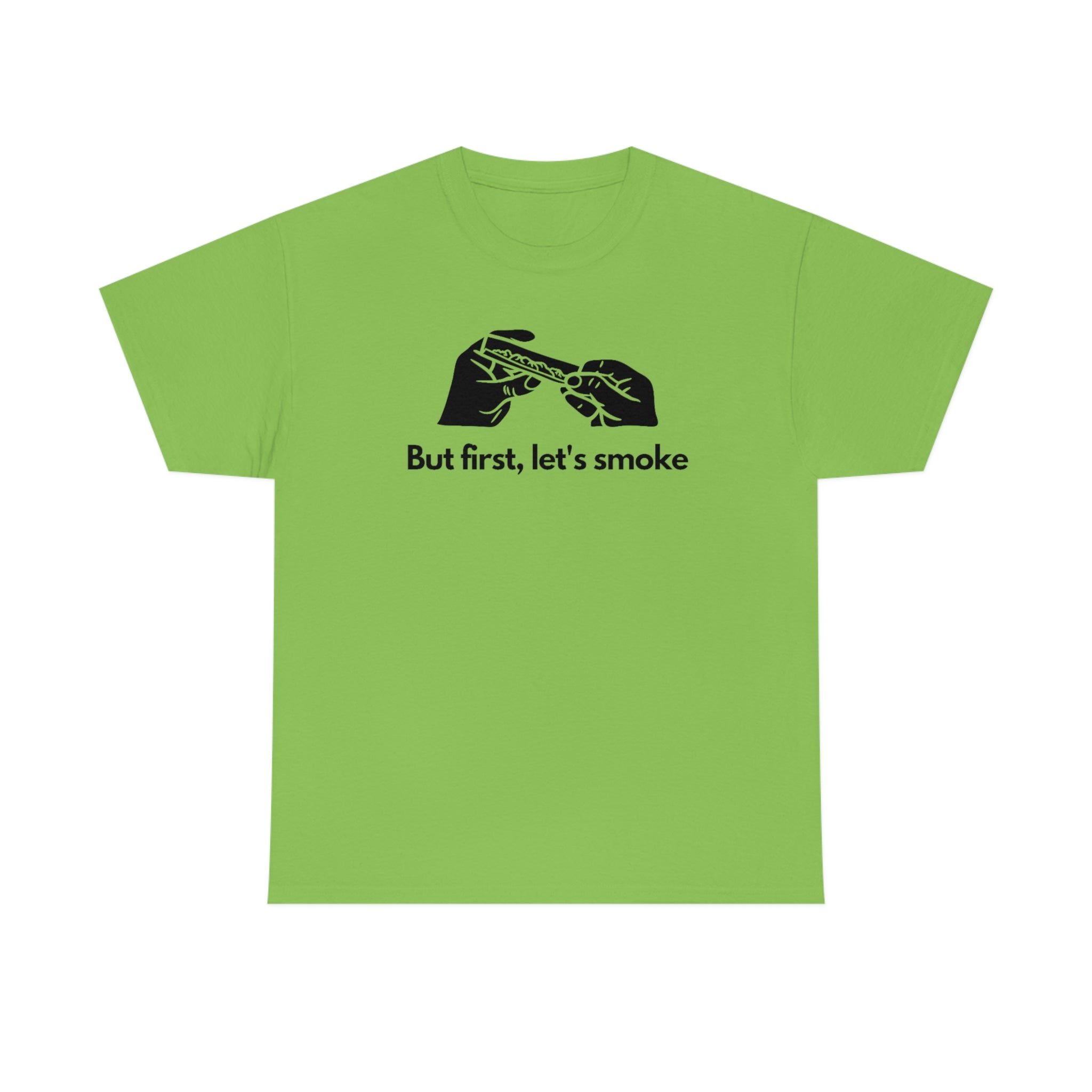 But First, Let's Smoke Tee