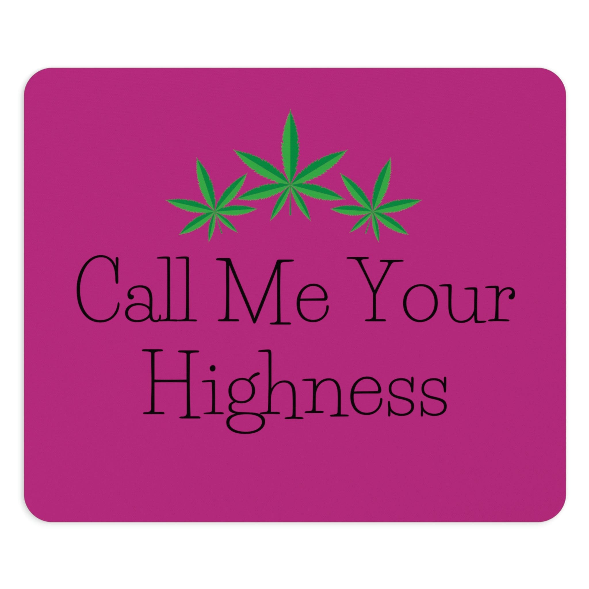 Call Me Your Highness Mouse Pad
