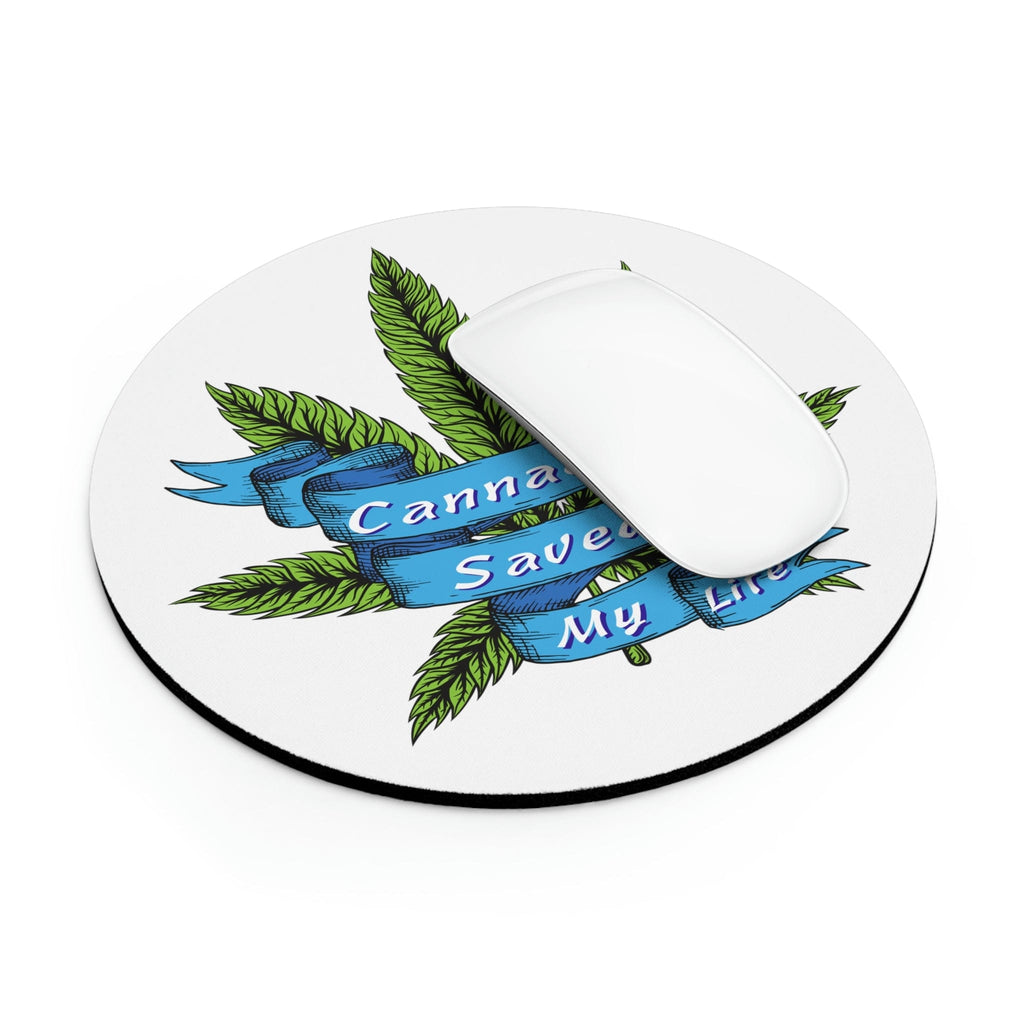 Cannabis Saved My Life Mouse Pad