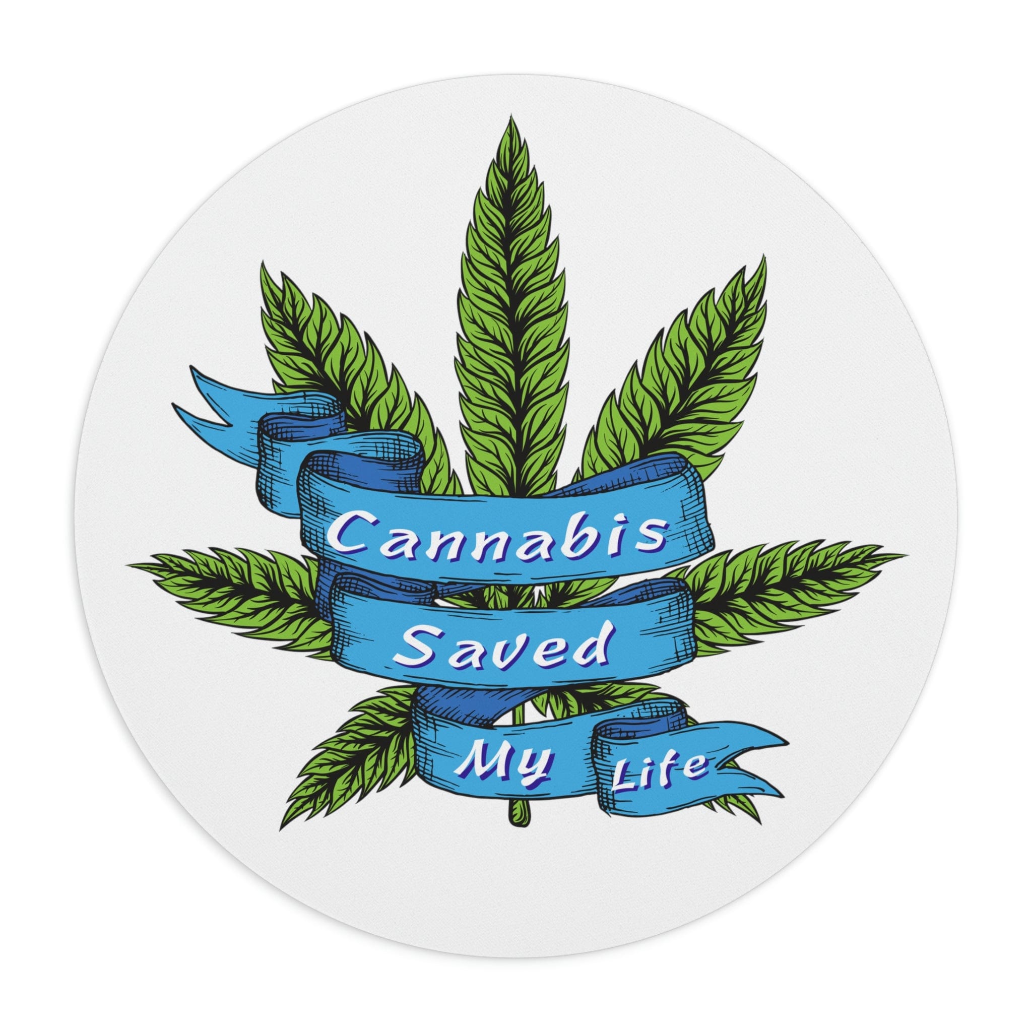 Cannabis Saved My Life Mouse Pad