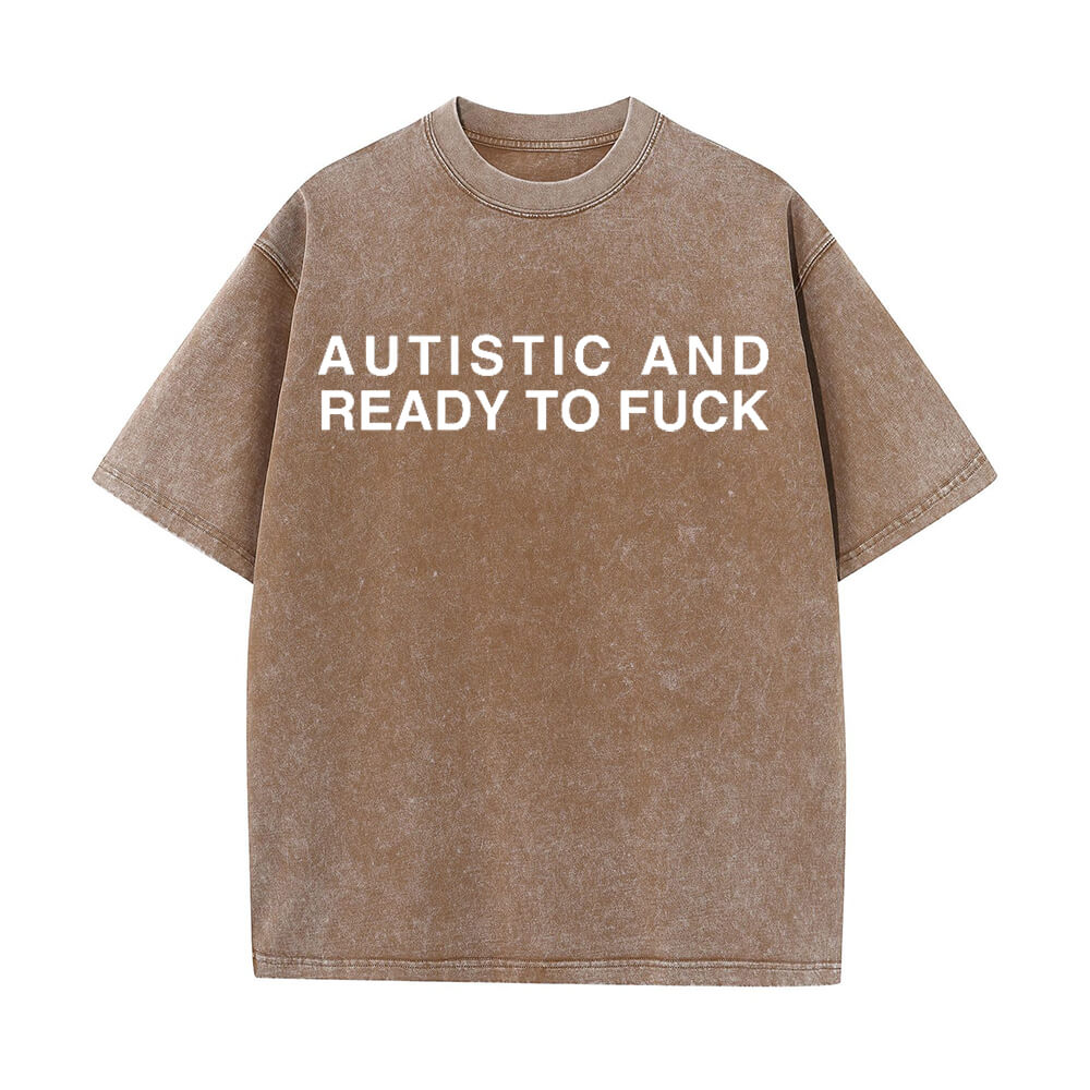 Multicolor Autistic And Ready To Fuck Vintage Washed T-shirt