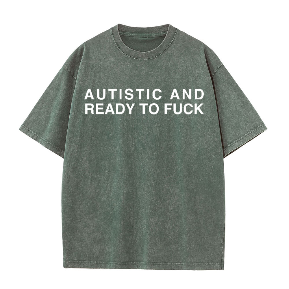 Multicolor Autistic And Ready To Fuck Vintage Washed T-shirt