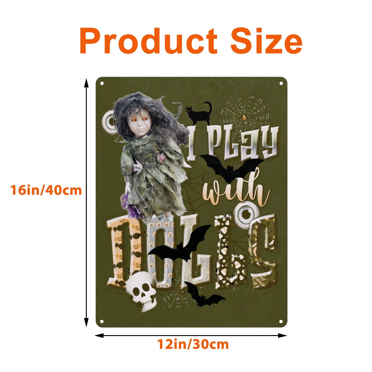 I Play with Dolls Scary Metal Sign - 12" x 16" (Made in USA)