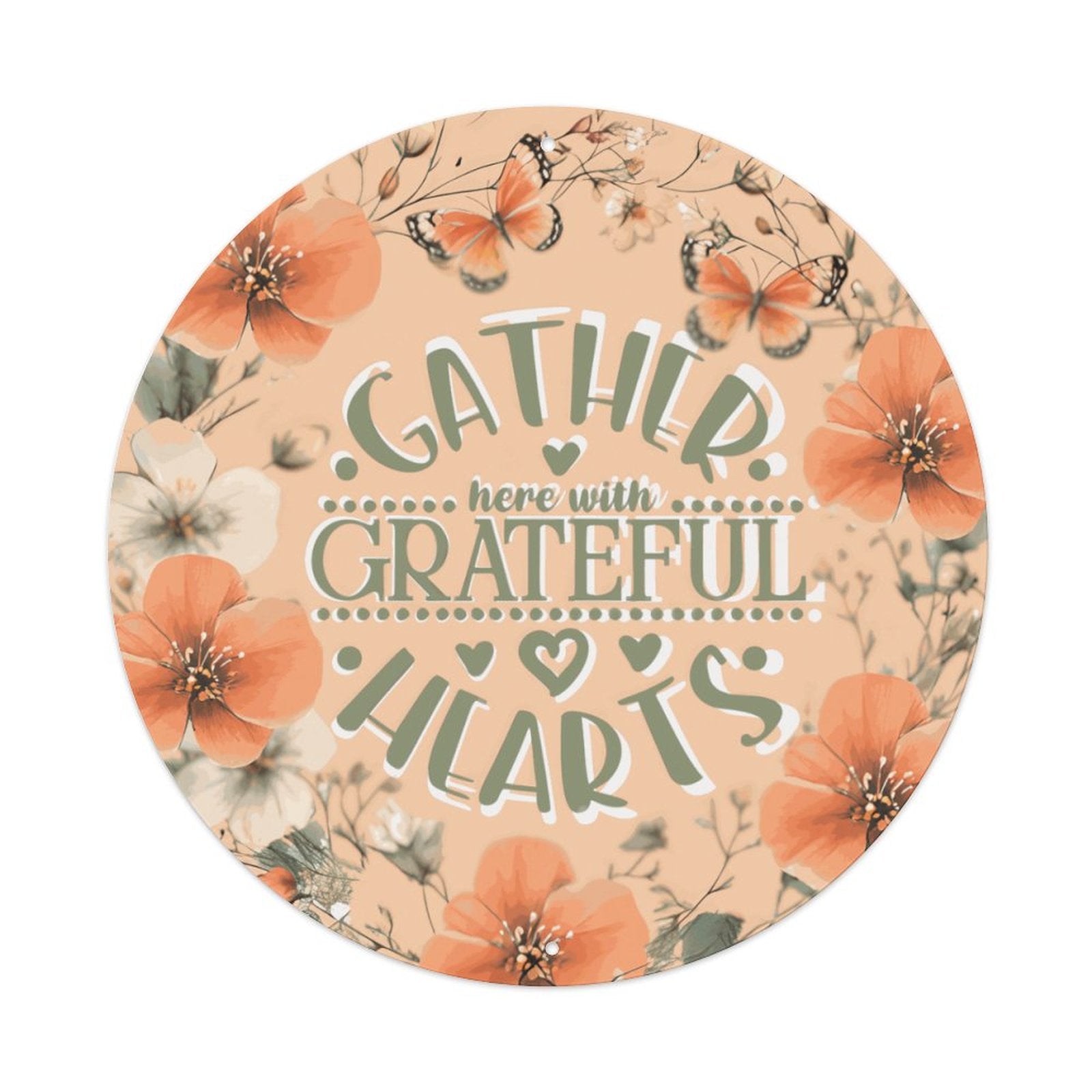 Gather Here with Grateful Hearts Orange Floral Round Aluminum Plaque (Made in USA)