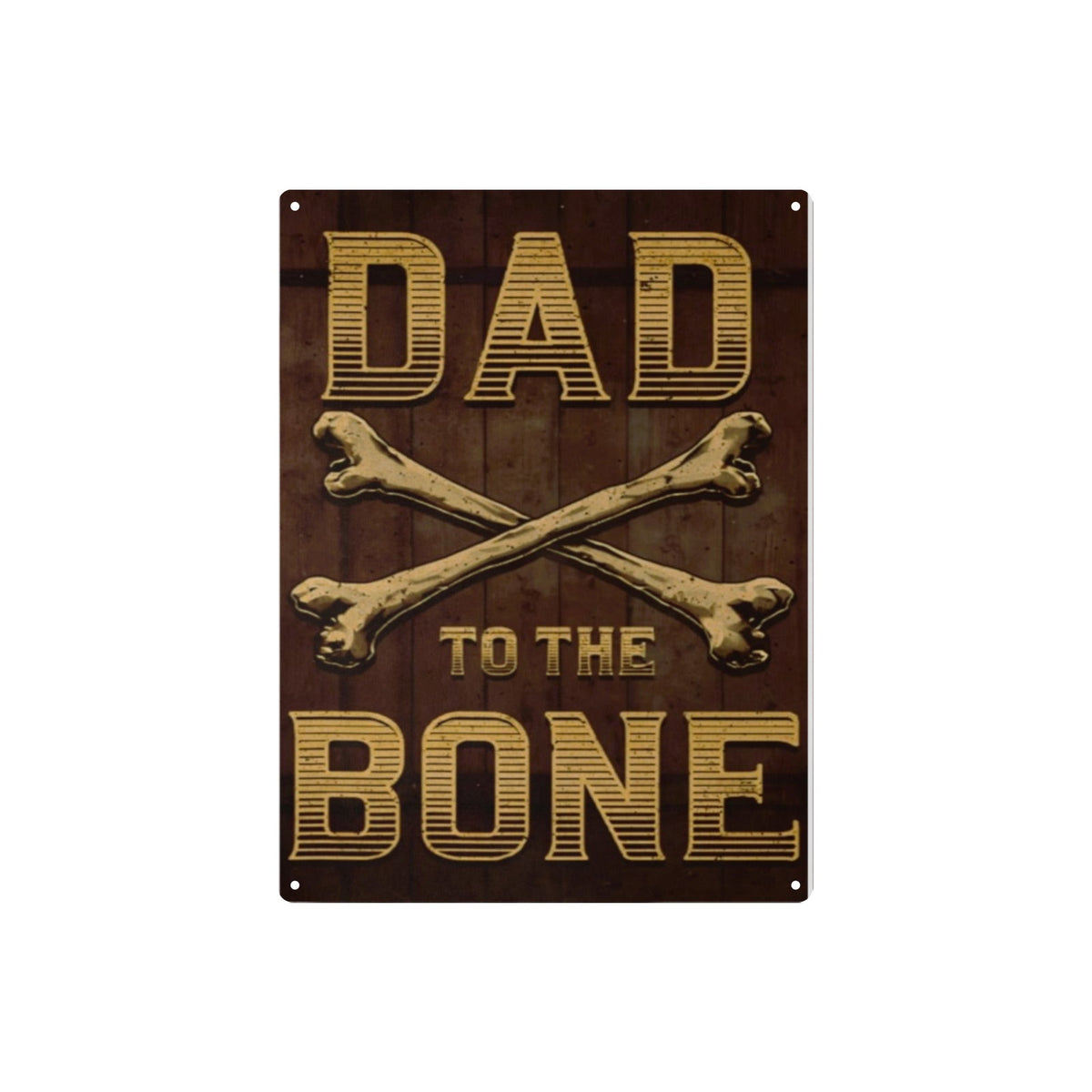 Dad to the Bone Father's Day Metal Tin Sign 12"x16" (Made in USA)