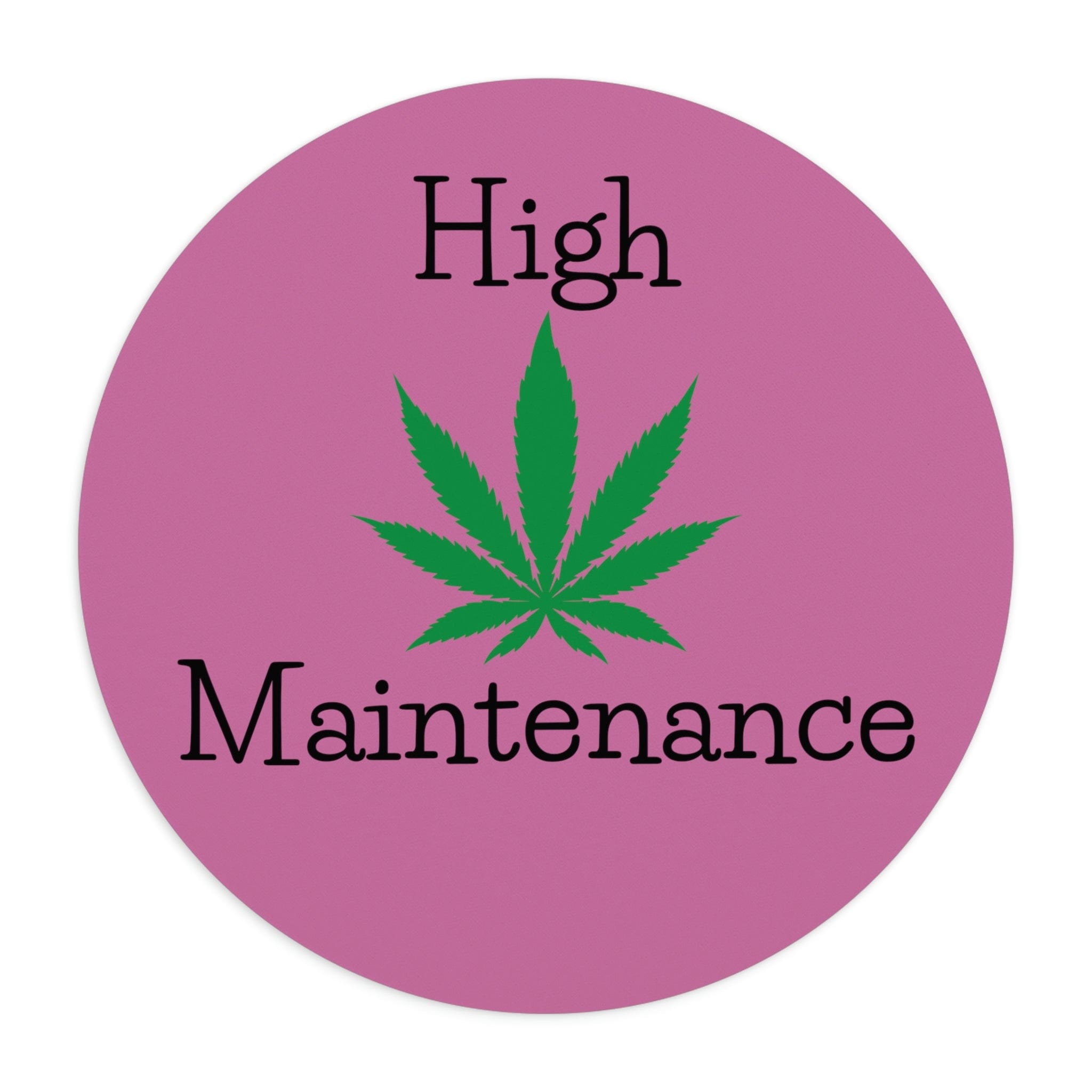 High Maintenance Mouse Pad