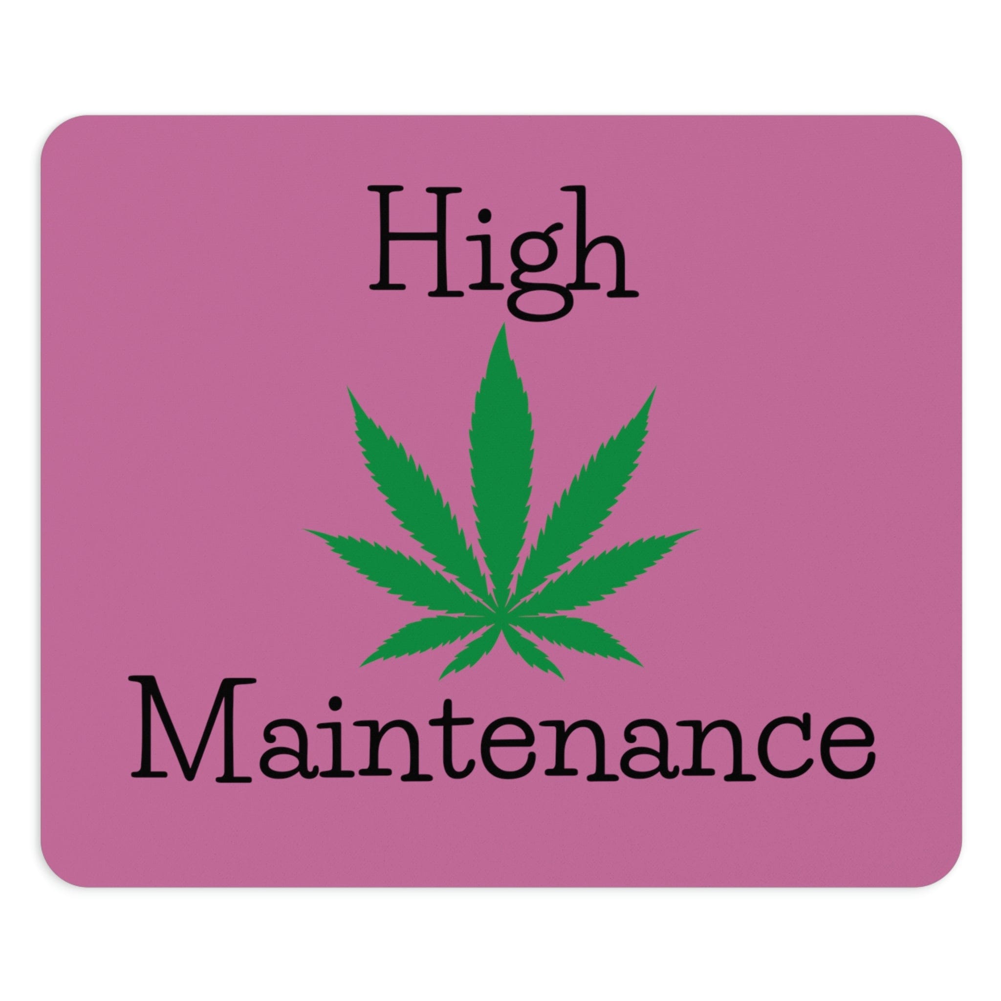 High Maintenance Mouse Pad
