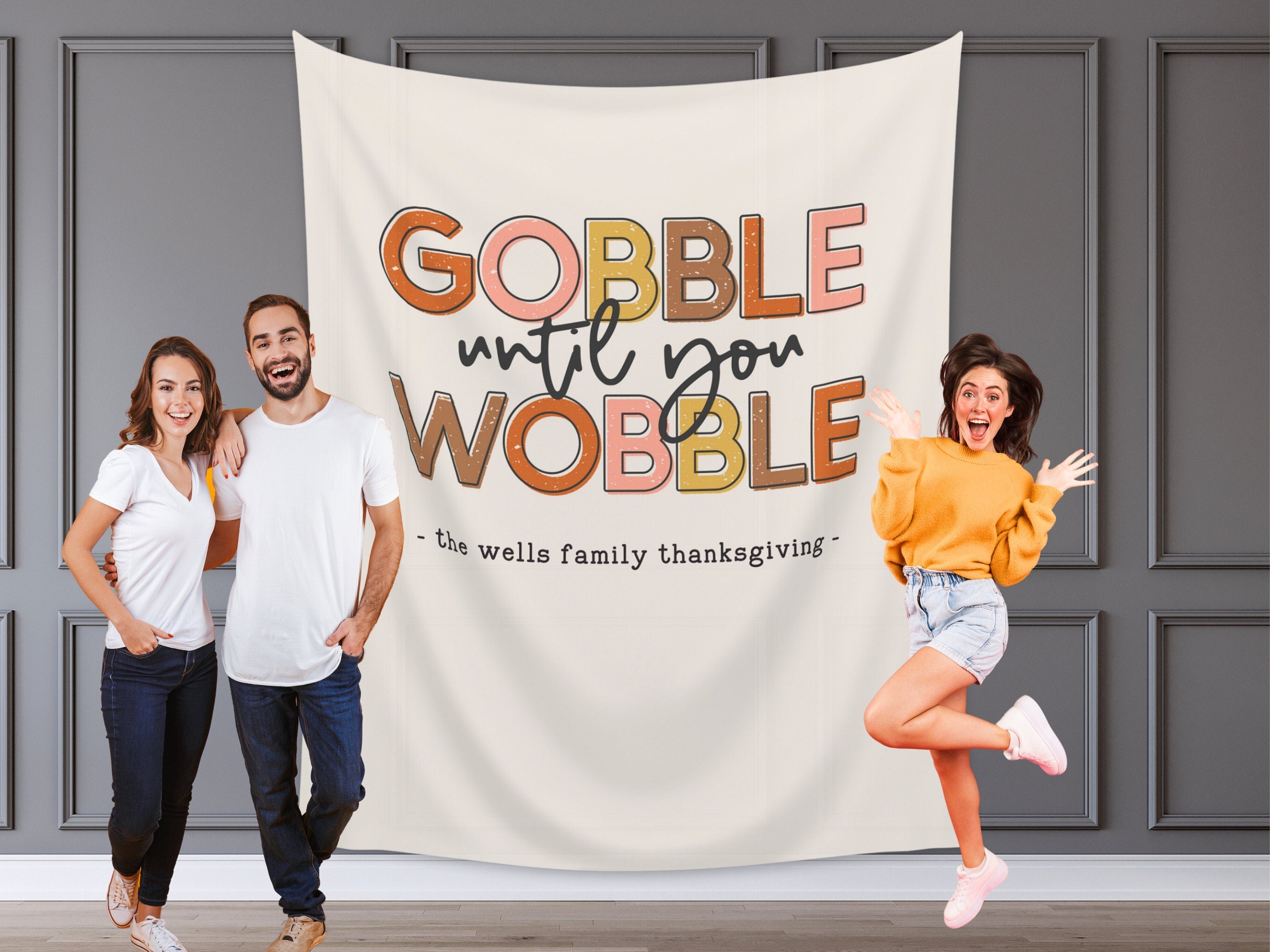 Gobble Until You Wobble Custom Thanksgiving Banner | Custom Friendsgiving Party Backdrop for Balloon Garland | Funny Cute Thanksgiving Décor