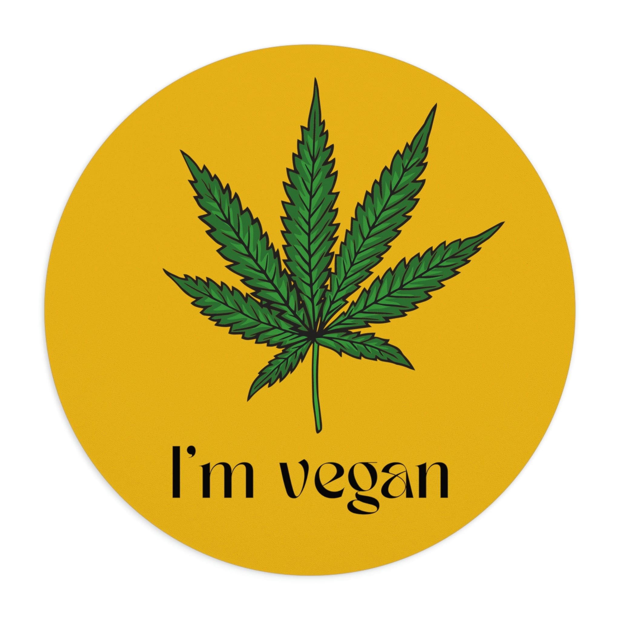 I'm Vegan Cannabis Mouse Pad