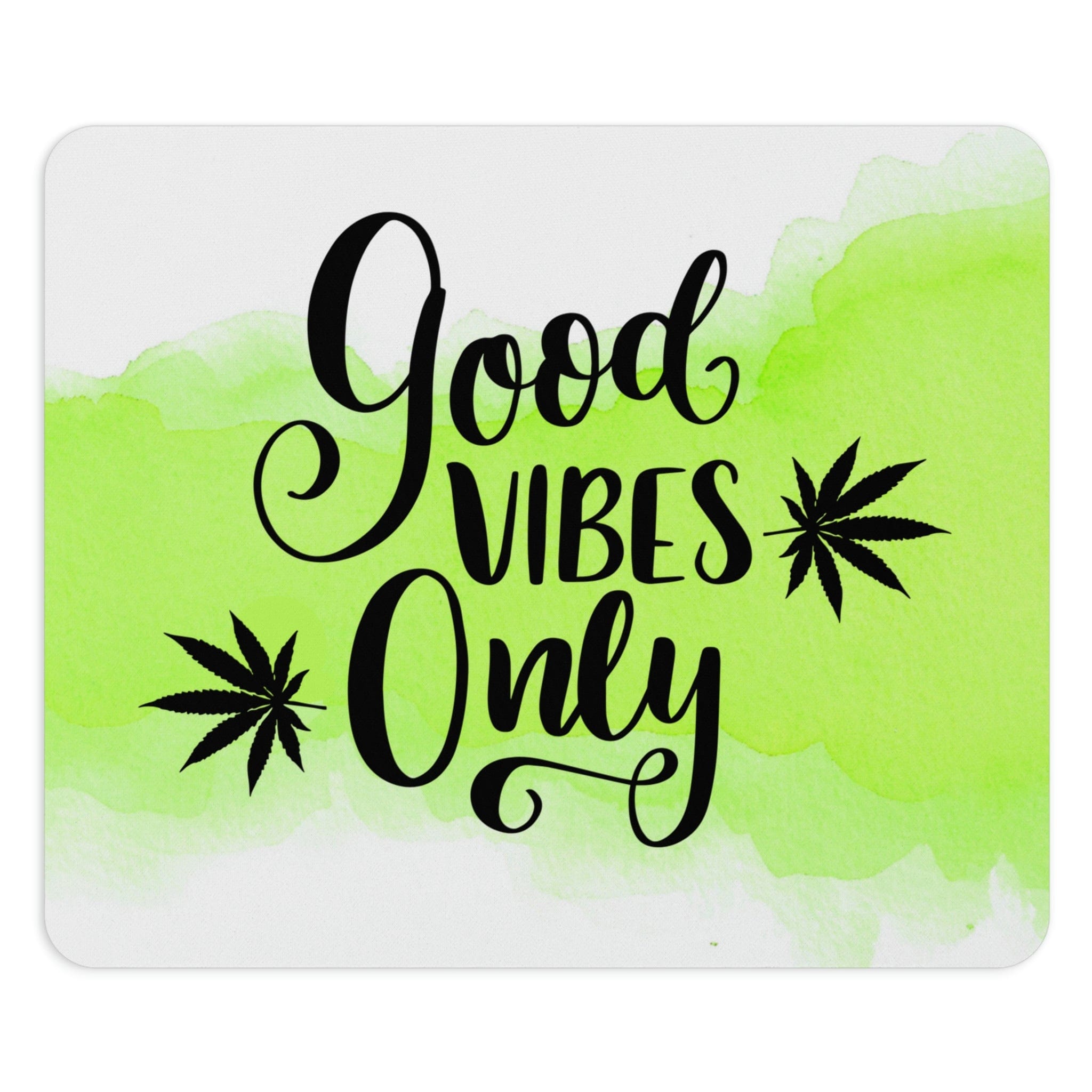 Good Vibes Only Cannabis Mousepad