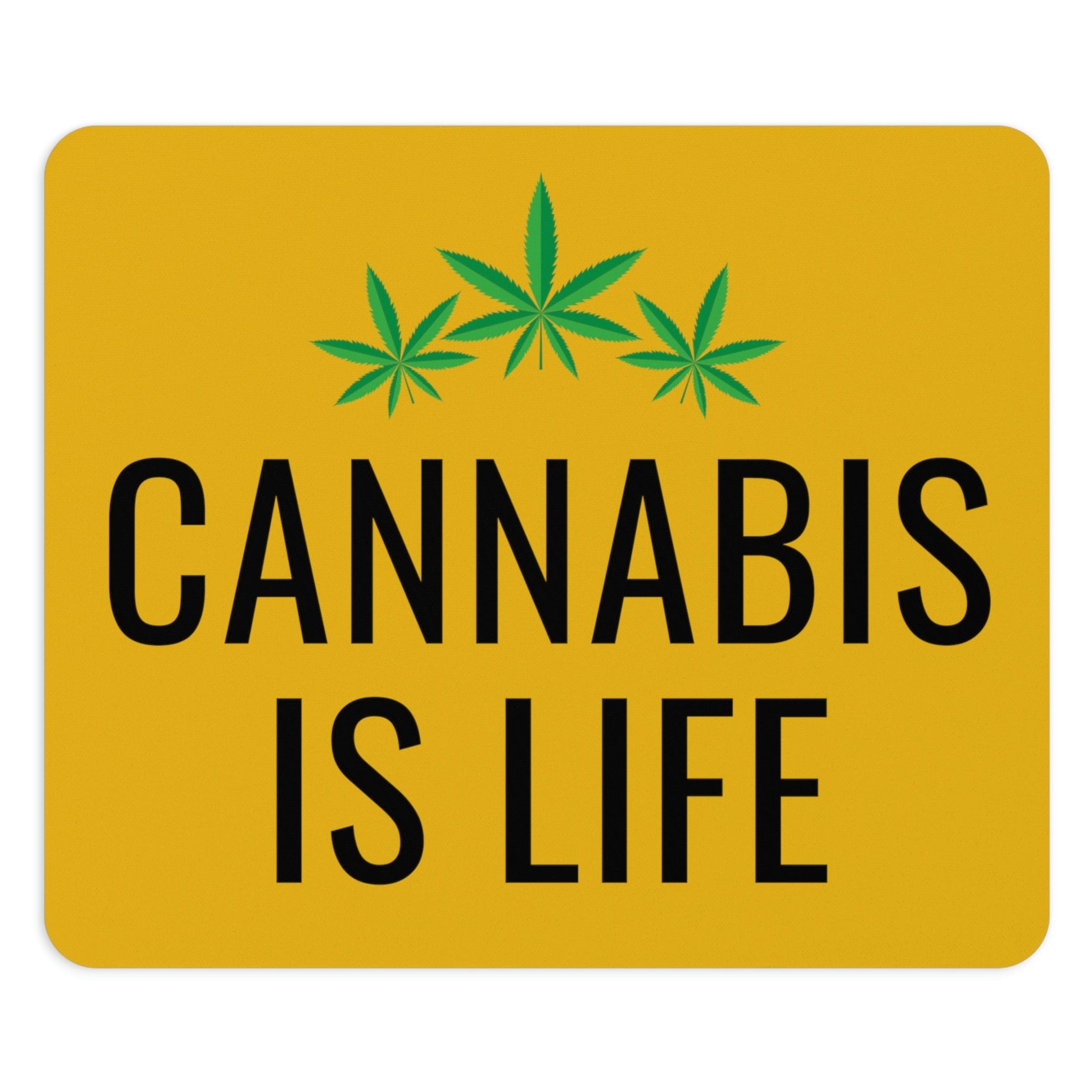 Cannabis is Life Yellow Mouse Pad
