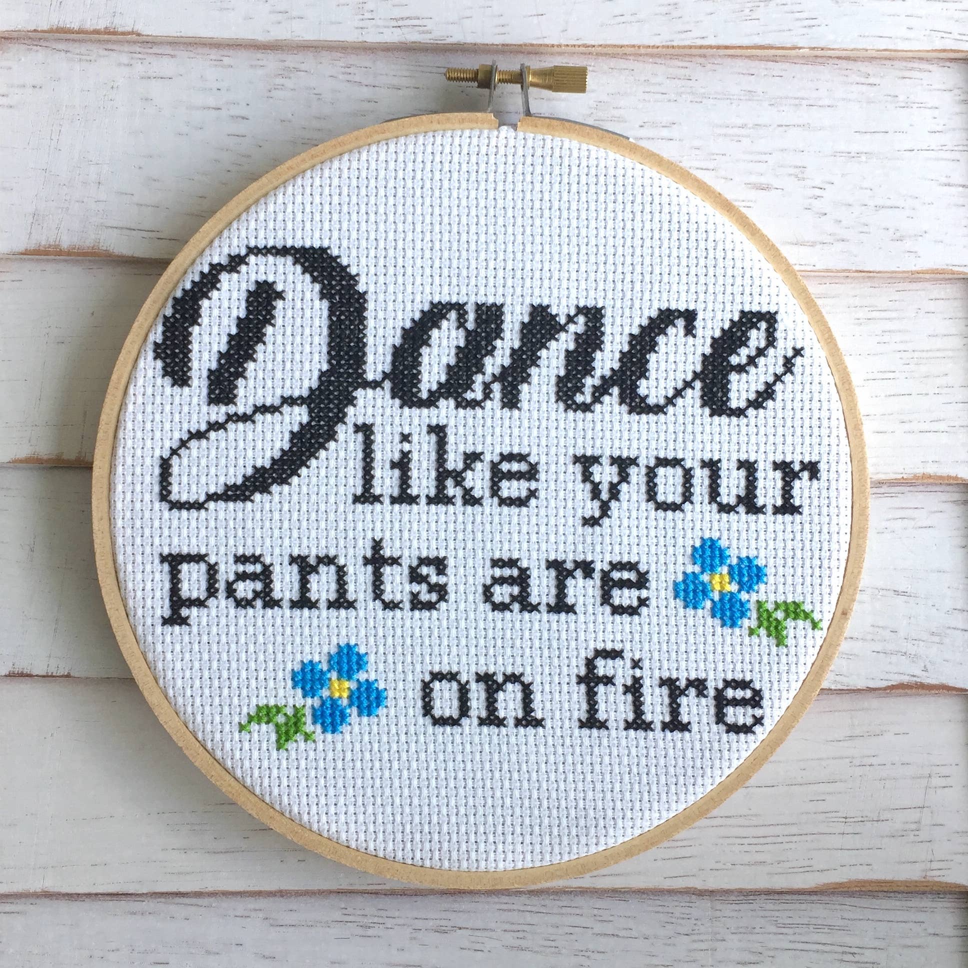 Dance Like Your Pants Are on Fire Cross Stitch Kit – Funny Floral Design (6”)