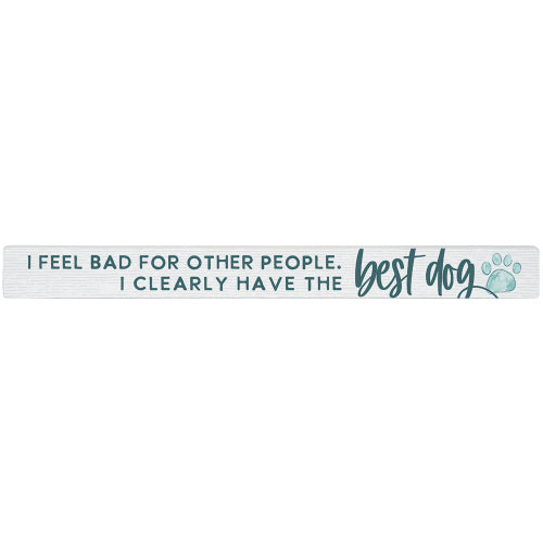 16 inch Shelf Sitter Sign - Feel Bad Dog